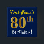 Badge Carré 5 Cm Blue, Faux Gold 80th Birthday, With Custom Name<br><div class="desc">This simple square button design features a message like "First-Name’s 80th Birthday!", with the "80th" having a faux/imitation gold-like coloring look, on a blue colored background. The name can be customized. Buttons like these could perhaps be worn by guests at a birthday party for somebody who is celebrating their eightieth...</div>