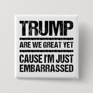 Badge Carré 5 Cm Bold Anti‑Trump Statement - Are We Great Yet?