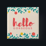 Badge Carré 5 Cm "Bonjour" bouton magnifique floral en ivoire<br><div class="desc">Un aimant adorable pour aimé,  conjoint,  parent ou ami avec le message "bonjour magnifique". Faites-la vous connaître pensent qu'elle est magnifique à tous les égards avec cet aimant coloré de conception florale. Pour l'encouragement,  inspiration ou éclairer juste leur jour !</div>