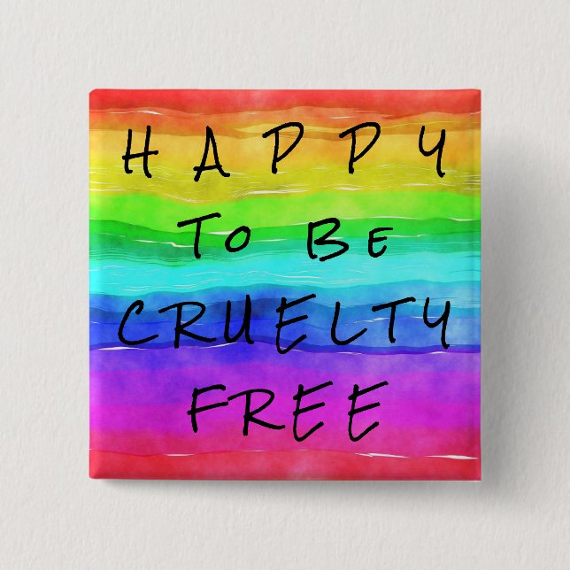 Badge Carré 5 Cm Bouton coloré "Happy to be Cruelty Free" (Devant)