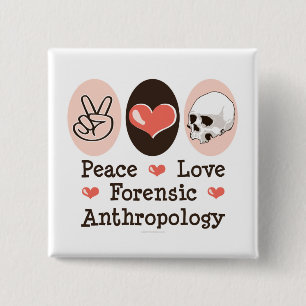 Badge Carré 5 Cm Bouton d'anthropologie légale de Peace Love