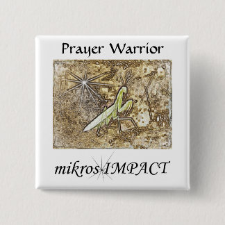 BADGE CARRÉ 5 CM BOUTON DE GUERRIER DE PRIÈRE D'IMPACT DE MIKROS