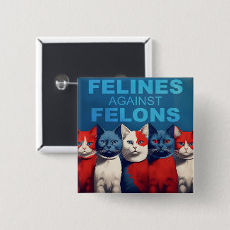Badge Carré 5 Cm Bouton FELINES CONTRE FELONS (L'ORIGINAL !)