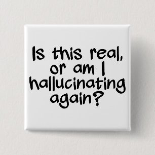 Badge Carré 5 Cm Bouton HALLUCINATEUR