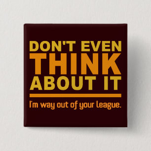 Badge Carré 5 Cm Bouton Hors de votre ligue
