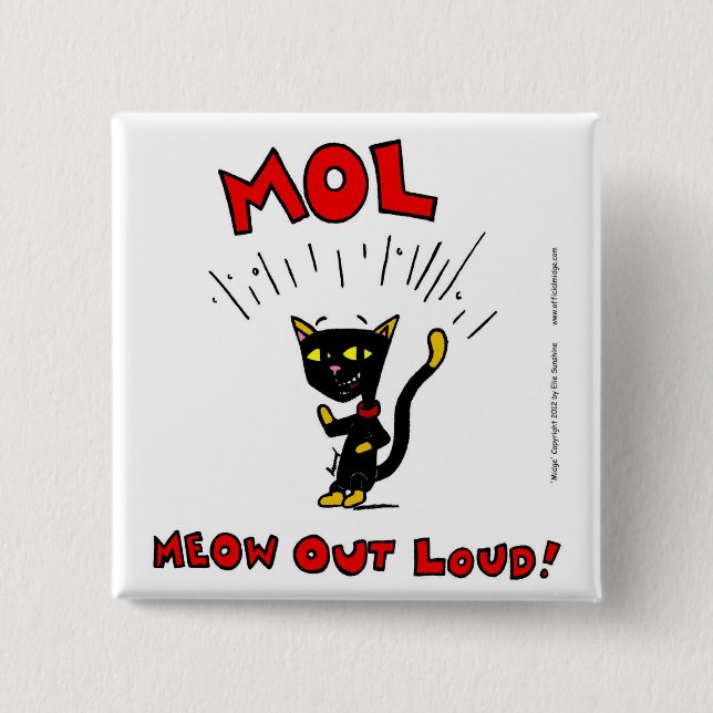Badge Carré 5 Cm Bouton "MOL : MEOW OUT LOUD" (Devant)