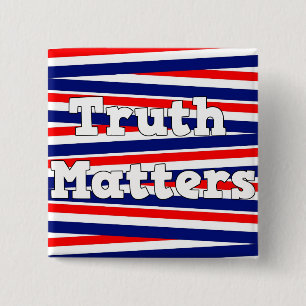 Badge Carré 5 Cm Bouton Patriotique "Truth Matters" Rouge, Blanc et