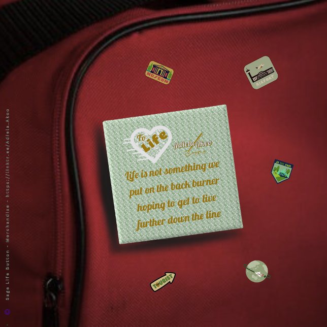 Badge Carré 5 Cm Bouton Sage Life par la poète Adiela Akoo (Sage Life Quote Button designed by Poet Adiela Akoo. Browse my 'Sublime Buttons' for more fab finds!)