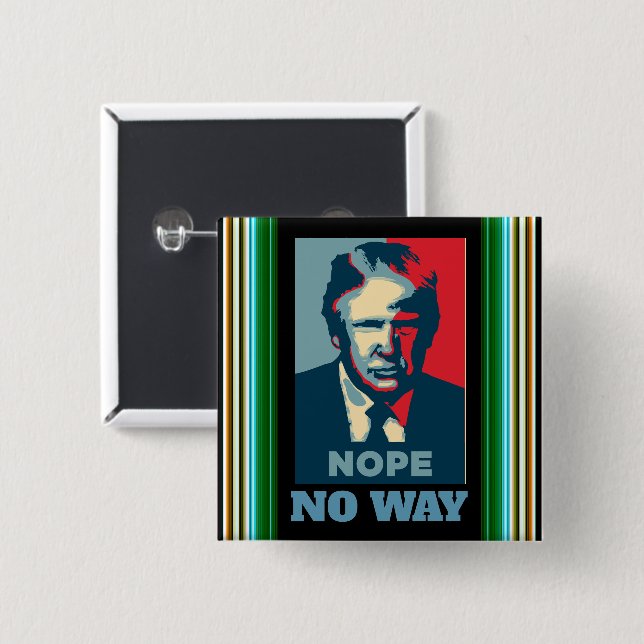 Badge Carré 5 Cm Bouton Trump Nope No Way (Devant & derrière)