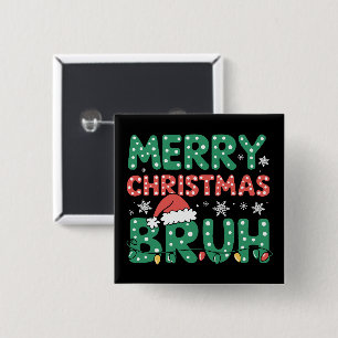 Badge Carré 5 Cm Bruh Mème Drôle Dire Bro Salutation Noël