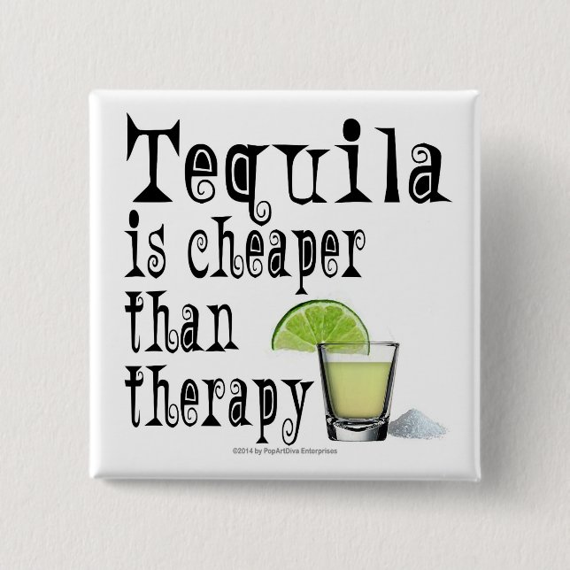 BADGE CARRÉ 5 CM BUTTONS, TEQUILA IS CHEAPER THAN THERAPY (Devant)