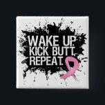 Badge Carré 5 Cm Cancer du sein Réveillez-vous coup de pied bouton<br><div class="desc">À ceux qui luttent contre le cancer du sein,  dites-vous chaque jour de "Réveillez-vous... Battez-vous et répétez !</div>