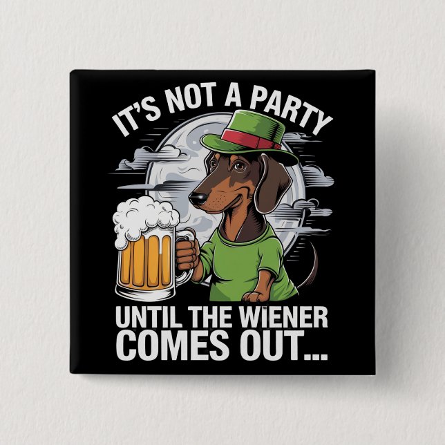 Badge Carré 5 Cm Ce n'est pas une fête jusqu'à Dachshund Irish Beer (Devant)
