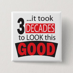 Badge Carré 5 Cm Cela a pris 3 décennies pour regarder ce bon 30ème