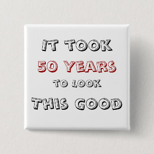 Badge Carré 5 Cm Cela a pris 50 ans pour regarder ceci bon