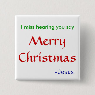 Badge Carré 5 Cm Cela me manque d'entendre le Joyeux Noël