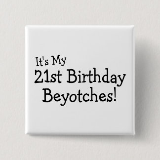 Badge Carré 5 Cm C'est mon 21e anniversaire Beyotches