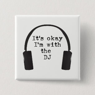 Badge Carré 5 Cm C'est ok que je suis avec le DJ obtiens dans la
