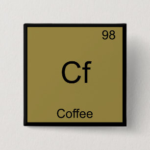 Badge Carré 5 Cm Cf - Coffee Funny Chimie Élément Symbole T-Shirt