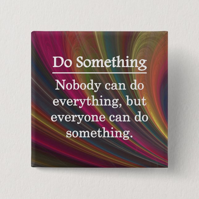 Badge Carré 5 Cm Chacun peut faire quelque chose (Devant)