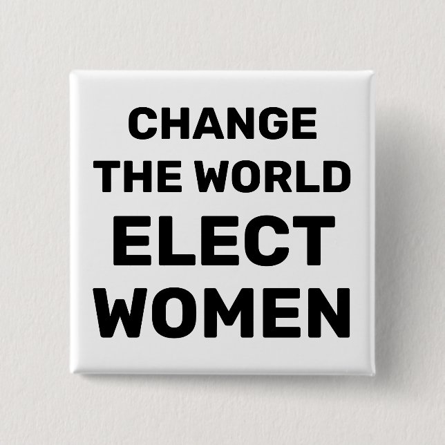Badge Carré 5 Cm Changer le monde - Bouton Elect Women (Devant)