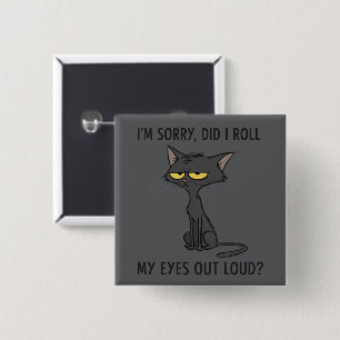 Badge Carré 5 Cm Chat Chaton Ai-Je Fait Rouler Mes Yeux Haut Et For
