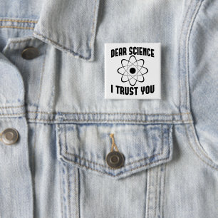 Badge Carré 5 Cm Cher scientifique je vous fais confiance - Drôle p