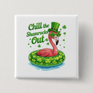 Badge Carré 5 Cm Chill The Shamrocks Out Funny  St Patrick’s Day