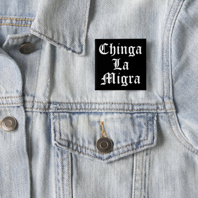 Badge Carré 5 Cm Chinga LA Migra (En situation)