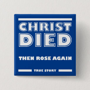 Badge Carré 5 Cm Christ est mort Rose à nouveau Christian True Stor