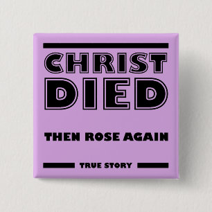 Badge Carré 5 Cm Christ est mort Rose à nouveau Christian True Stor
