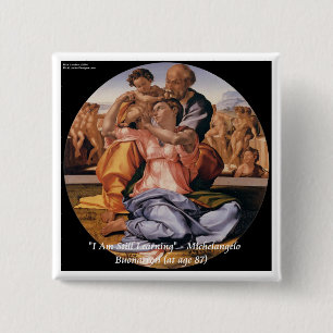 Badge Carré 5 Cm Citation célèbre de Michelangelo sur "l'apprentiss