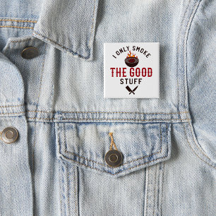 Badge Carré 5 Cm Citation drôle de BBQ Je ne fume que les bonnes ch