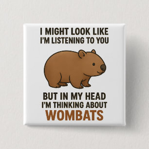 Badge Carré 5 Cm Citation drôle de wombat sur l'écoute et la rêveri