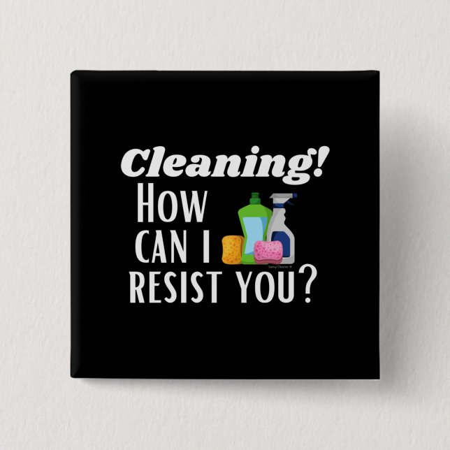Badge Carré 5 Cm Cleaning How Can I Resist You Novelty Housekeeper (Devant)