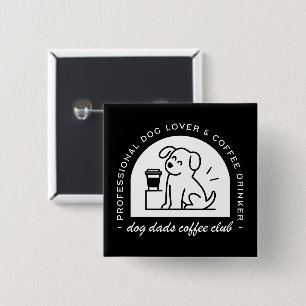 Badge Carré 5 Cm Club papa chien amateurs de café drôle
