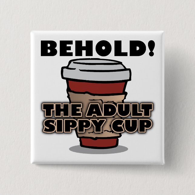 Badge Carré 5 Cm Coupe Sippy Adulte Café Funny Bouton Badton Pin (Devant)