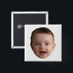 Badge Carré 5 Cm Custom Baby Face, Funny custom photo<br><div class="desc">Custom Baby Face button 1st Fathers Day button</div>