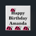 Badge Carré 5 Cm Cute Rose Pink Ladybug Birthday<br><div class="desc">Cute rose pink ladybug birthday button for that special day.  Visit my store for more ladybugs.</div>
