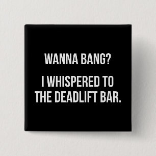Badge Carré 5 Cm Deadlift Bar, Wanna Bang - Drôle entraînement de n