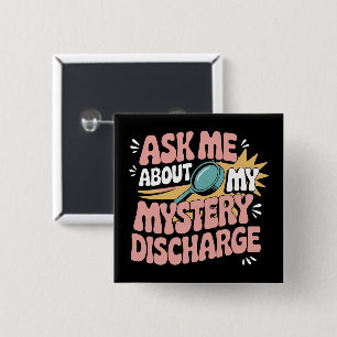 Badge Carré 5 Cm Demandez-moi à propos de ma décharge mystérieuse e