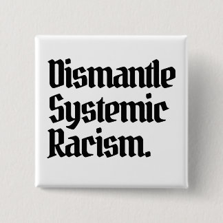 Badge Carré 5 Cm Démanteler le racisme systémique