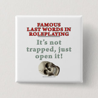 Badge Carré 5 Cm Derniers mots célèbres dans le Roleplaying :
