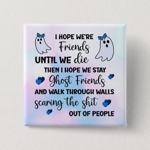 Badge Carré 5 Cm Des amis fantômes pour toujours