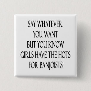 Badge Carré 5 Cm Dites Ce Que Vous Voulez, Mais Vous Savez Que Les 