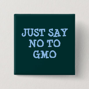 Badge Carré 5 Cm DITES JUSTE NON au bouton de GMO