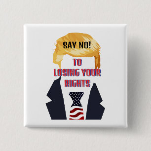 Badge Carré 5 Cm Dites Non À La Perte De Vos Droits Bouton Trump