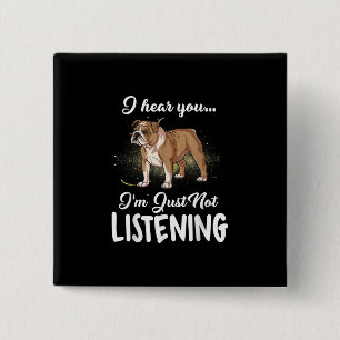 Badge Carré 5 Cm Dog English Bulldog i Hear You Not Listening
