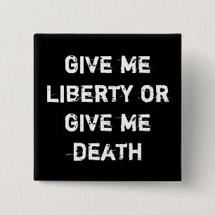 Badge Carré 5 Cm donnez-moi la liberté ou donnez-moi la mort