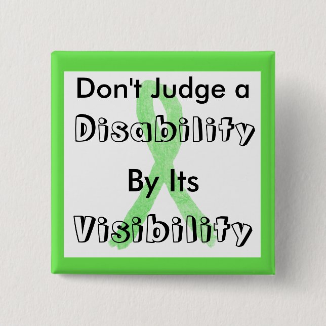 Badge Carré 5 Cm Don't Judge a Disability by its Visibility Button (Devant)